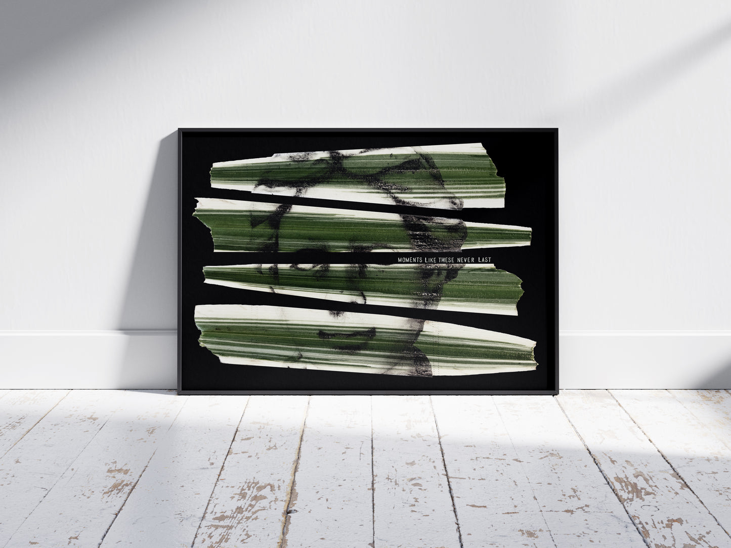 'Moments Like These Never Last' Print
