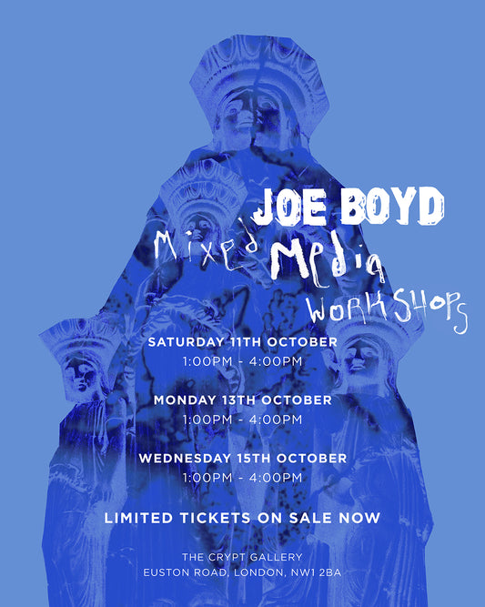 Joe Boyd Mixed Media Workshops @ The Crypt Gallery, London